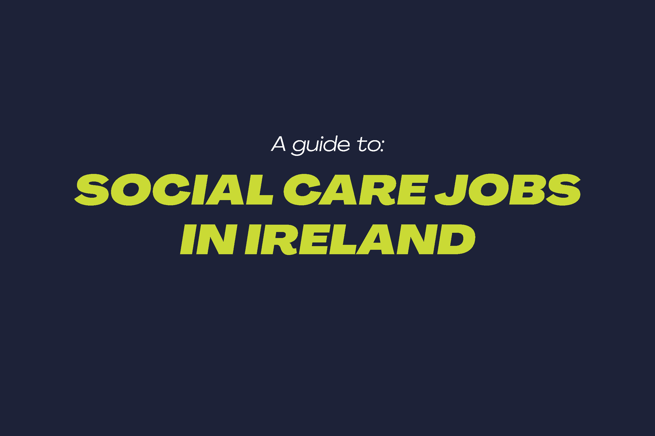 View Social Care Jobs in Ireland: A Complete Guide